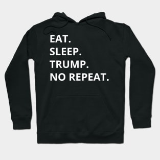 Eat Sleep Trump No Repeat Hoodie